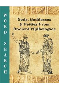 Gods, Goddesses And Deities From Ancient Mythologies