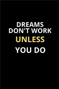 Notebook-Dreams don't work unless you do