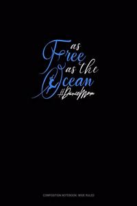 As Free As The Ocean #DanceMom