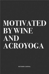 Motivated By Wine And Acroyoga