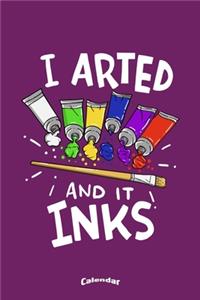 I Arted And It Inks