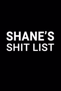 Shane's Shit List