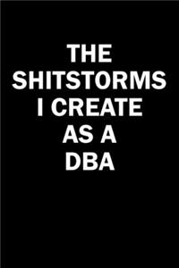 The Shitstorms I Create As A DBA