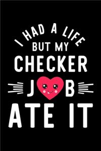I Had A Life But My Checker Job Ate It