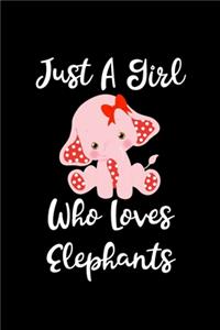 Just A Girl Who Loves Elephants