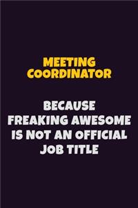 Meeting Coordinator, Because Freaking Awesome Is Not An Official Job Title