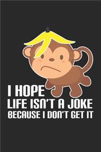 I Hope Life Isn't a Joke Because I Don't get it