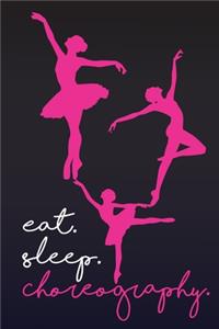 Eat Sleep Choreography