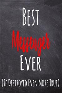 Best Messenger Ever (If Destroyed Even More True)