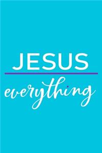 Jesus Everything