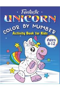 Fantastic Unicorn Color by Number Activity Book for Kids Ages 8-12