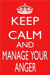 Keep Calm and Manage Your Anger