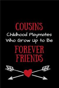Cousins Childhood Playmates Who Grow Up to Be Forever Friends