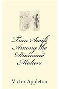 Tom Swift Among the Diamond Makers