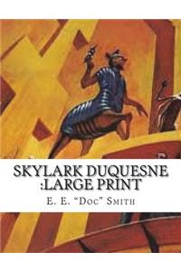 Skylark Duquesne: Large Print