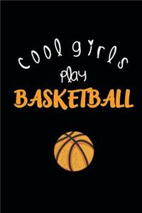 Cool Girls Play Basketball: 140 page Lined Soft Cover Journal Diary Notebook