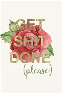 Get Shit Done (Please)