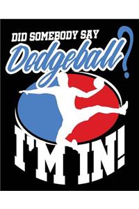 Did Somebody Say Dodgeball? I'm In!
