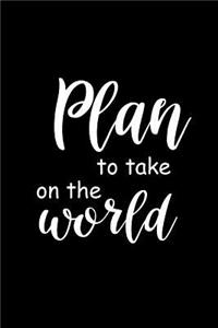 2019 Daily Planner Funny Saying Plan To Take On The World 384 Pages