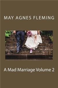 A Mad Marriage Volume 2