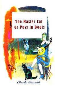 The Master Cat or Puss in Boots (Illustrated)