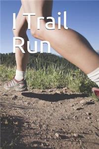 I Trail Run