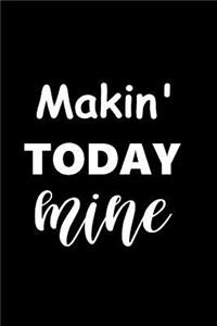 2019 Daily Planner Motivational Saying Makin Today Mine 384 Pages
