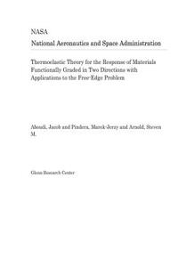 Thermoelastic Theory for the Response of Materials Functionally Graded in Two Directions with Applications to the Free-Edge Problem