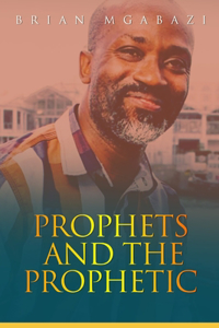 Prophets and the Prophetic
