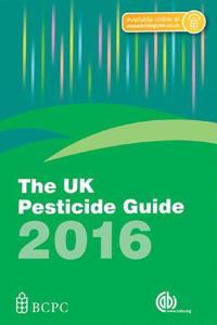 The Uk Pesticide Guide 2016