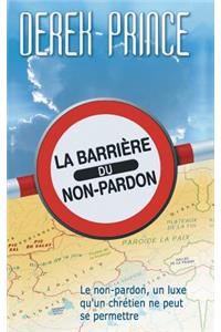 The Barrier of Unforgiveness - FRENCH