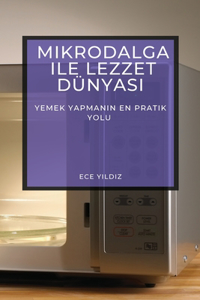Mikrodalga ile Lezzet Dünyasi