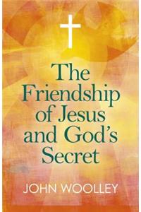 Friendship of Jesus and God's Secret