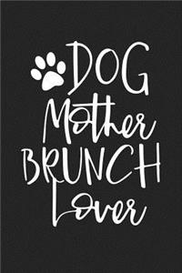 Dog Mother Brunch Lover