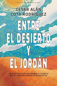 Entre El Desierto Y El Jordán