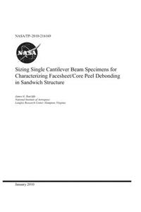 Sizing Single Cantilever Beam Specimens for Characterizing Facesheet/Core Peel Debonding in Sandwich Structure