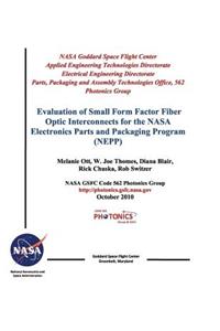 Evaluation of Small Form Factor Fiber Optic Interconnects for the NASA Electronics Parts and Packaging Program (Nepp)