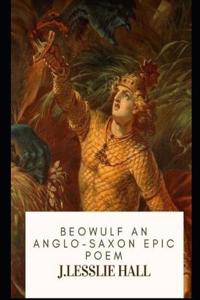 Beowulf: An Anglo-Saxon Epic Poem (Annotated)