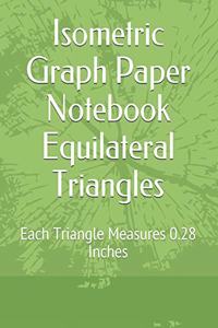 Isometric Graph Paper Notebook Equilateral Triangles