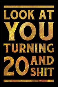 Look at You Turning 20 and Shit