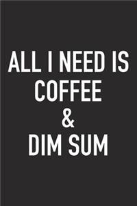 All I Need Is Coffee and Dim Sum