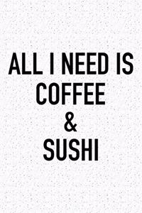 All I Need Is Coffee and Sushi