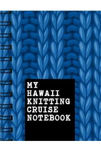 My Hawaii Knitting Cruise Notebook