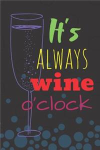 It's Always Wine O'Clock