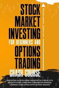 Stock Market Investing for Beginners and Options Trading Crash Course