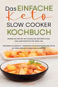 Das einfache Keto-Slow- Cooker-Kochbuch