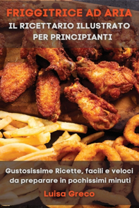 FRIGGITRICE AD ARIA - Il Ricettario Illustrato per Principianti
