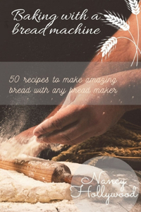 Baking with a Bread Machine
