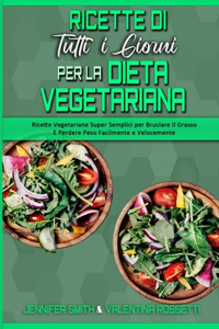 Ricette Di Tutti i Giorni per La Dieta Vegetariana