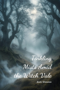 Tinkling Mists Amid the Witch Vale